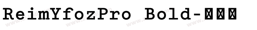 ReimYfozPro Bold字体转换